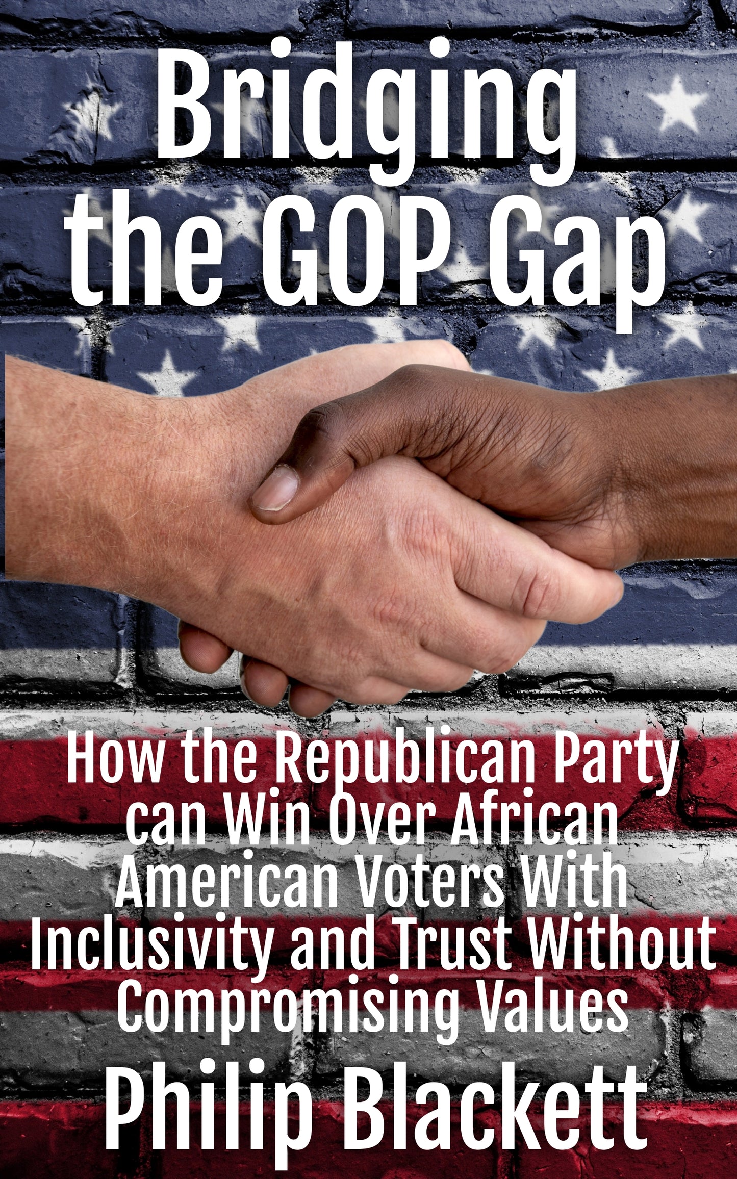 Bridging the GOP Gap: How the Republican Party can Win Over African American Voters With Inclusivity and Trust Without Compromising Values