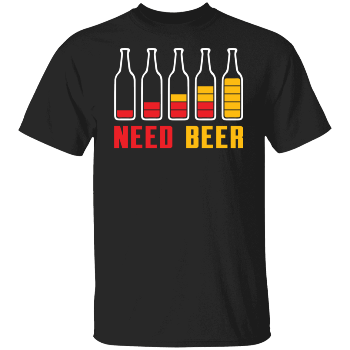 "Need Beer" T-Shirt – Perfect for Beer Lovers, Happy Hour, and Alcohol Enthusiasts!