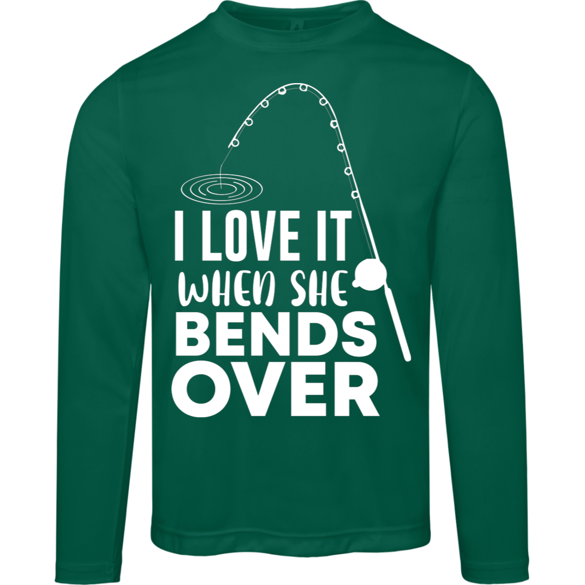 "I Love It When She Bends Over" Performance Long-Sleeve Tee – Moisture-Wicking & UV 40+ Protection!