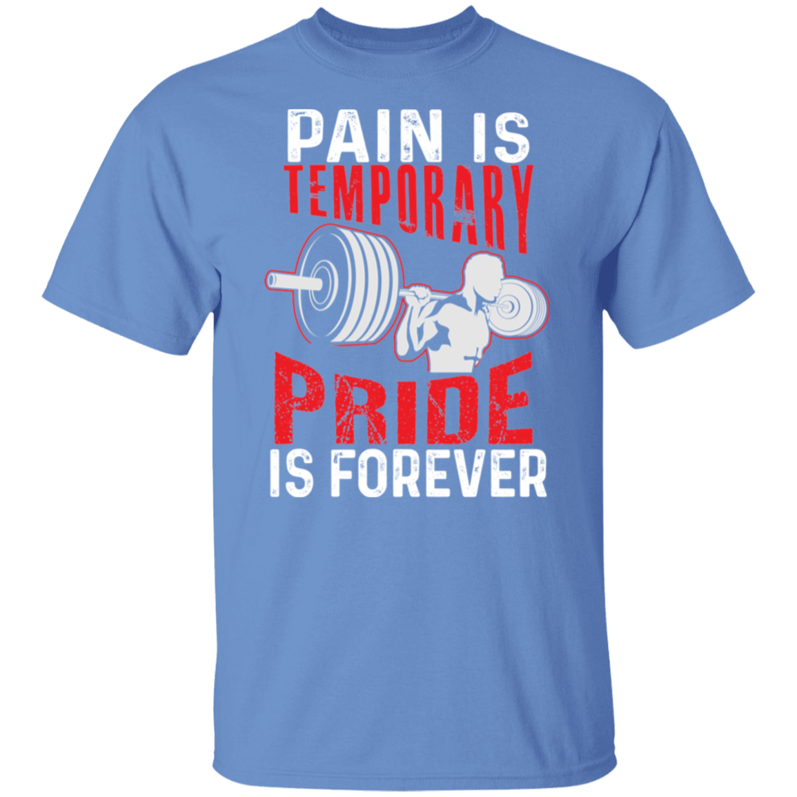 "Pain Is Temporary. Pride Is Forever." Fitness T-Shirt – Motivational Gym Shirt for Weight Lifters!