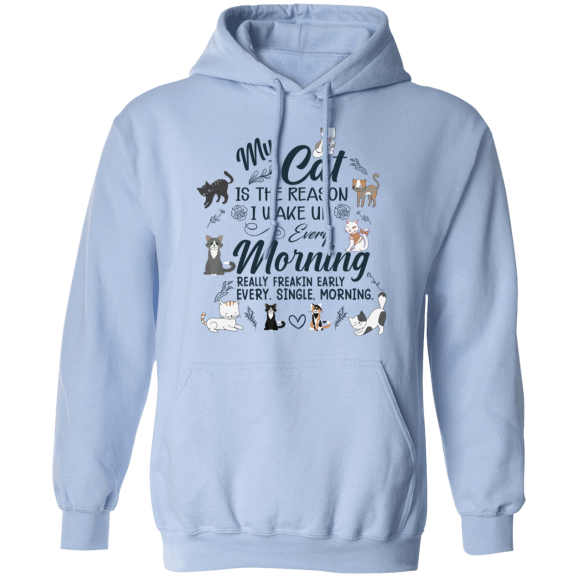 "Every Morning Cat Alarm" - Cute & Cuddly Cat Lover's Hoodie