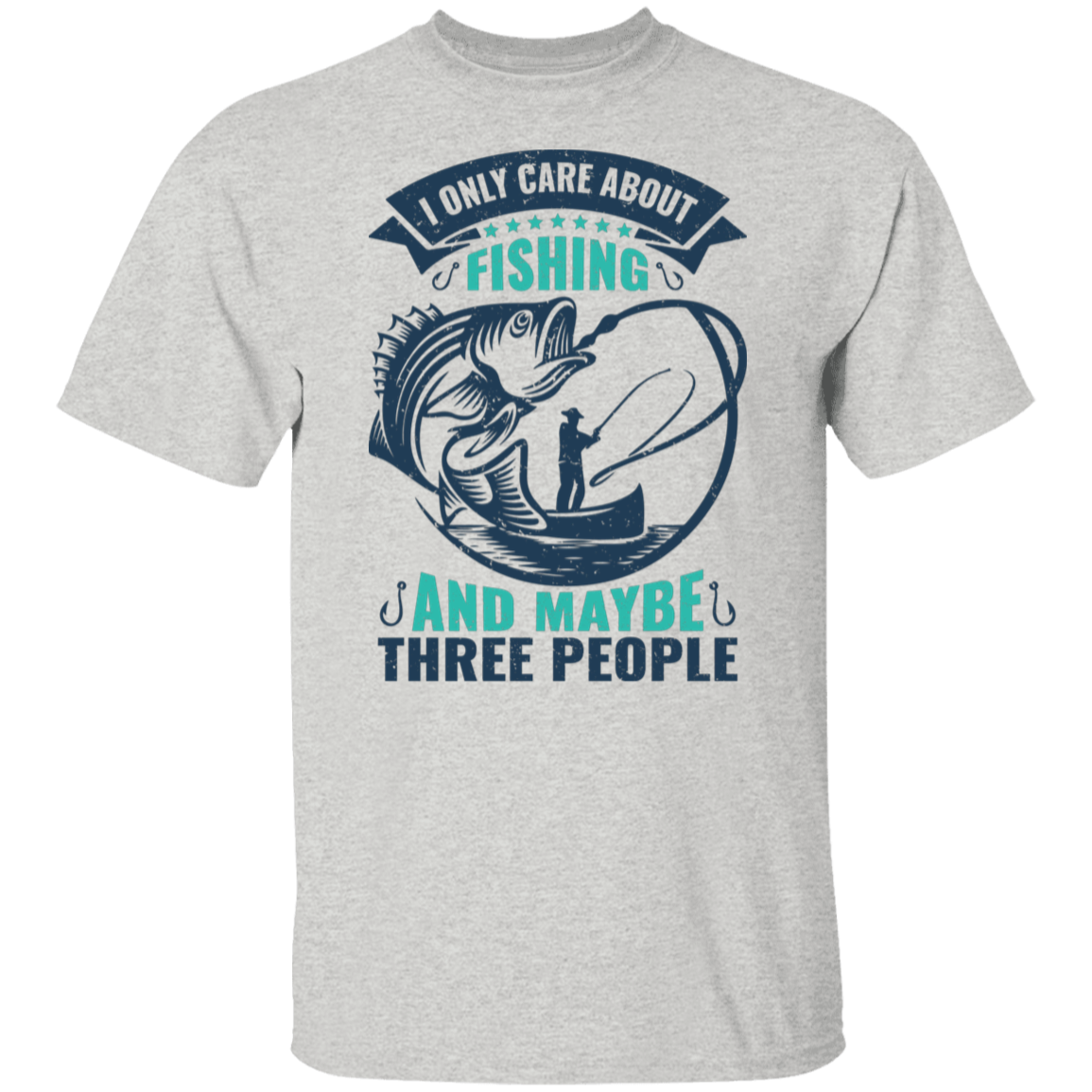 Funny Fishing T-Shirt - "I Only Care About Fishing And Maybe Three People" – Ideal for Anglers!