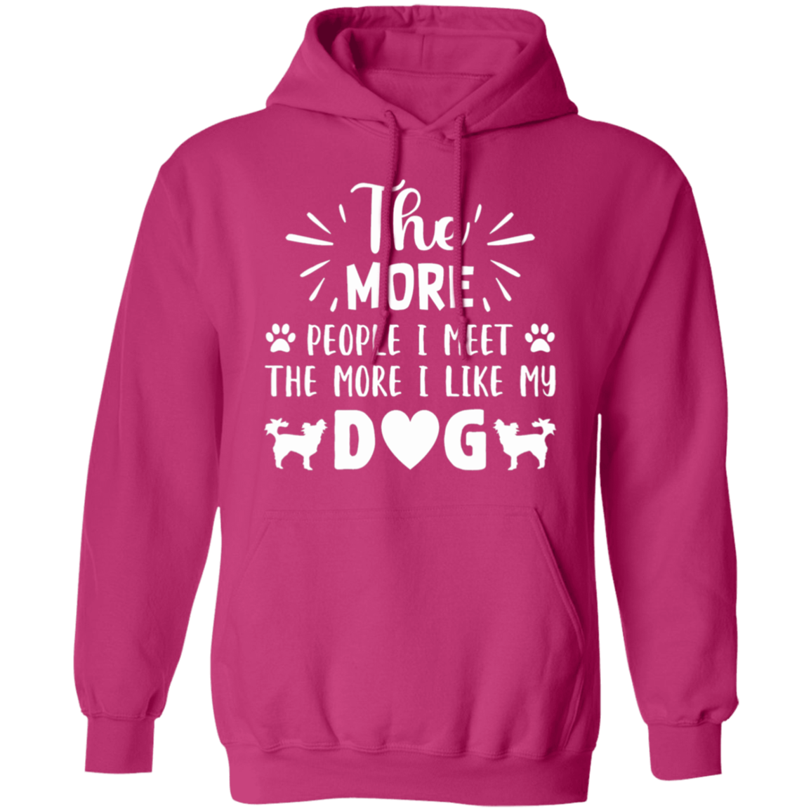 Dog Lover's Delight: "The More People I Meet, The More I Like My Dog" Hoodie