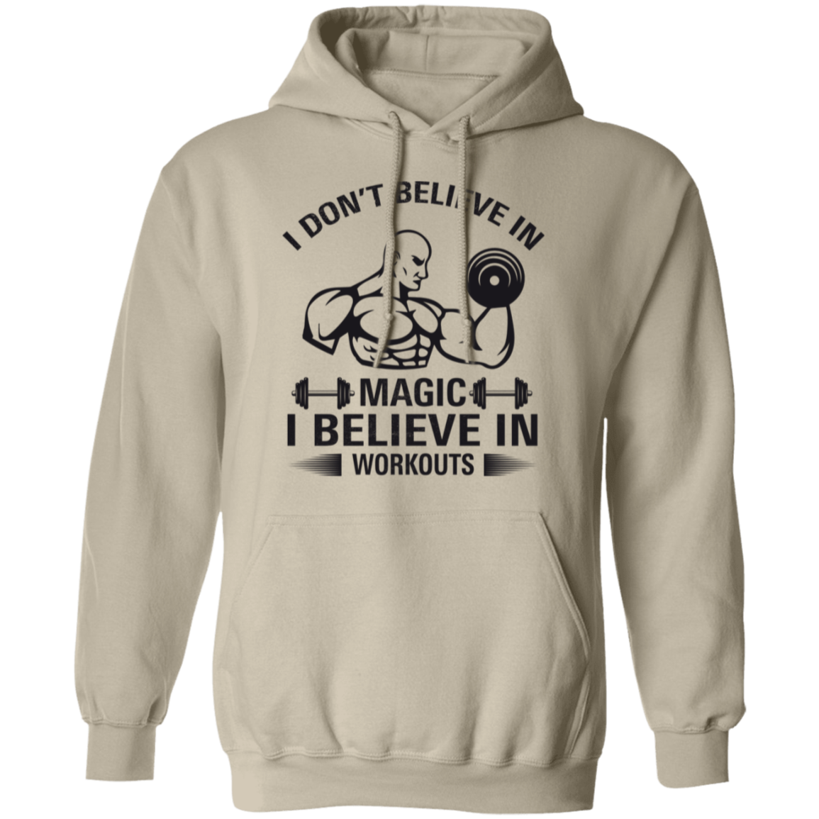 "I Don't Believe In Magic, I Believe In Workouts" Hoodie – Warm Up with Dedication!