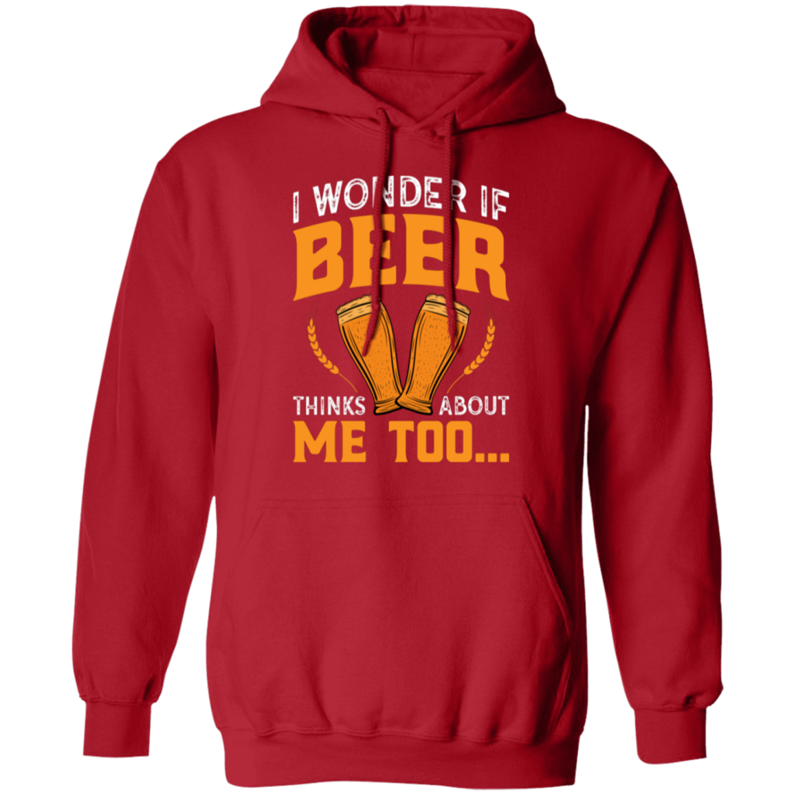 “I Wonder If Beer Thinks About Me Too” Funny Beer Hoodie – Ideal for Relaxing and Happy Hour!