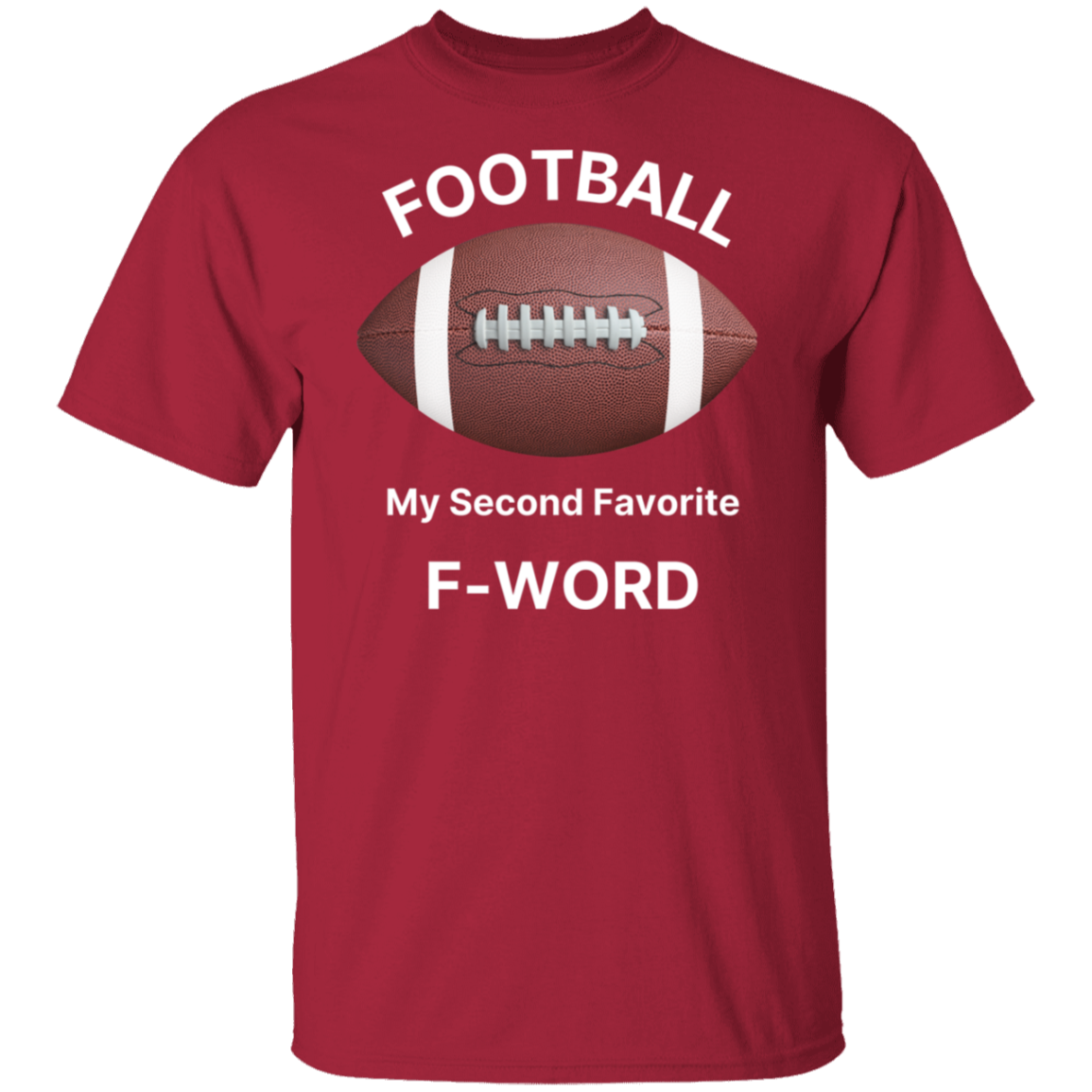 "Football: My Second Favorite F-Word" T-Shirt – Game Day Humor for Football Fans!
