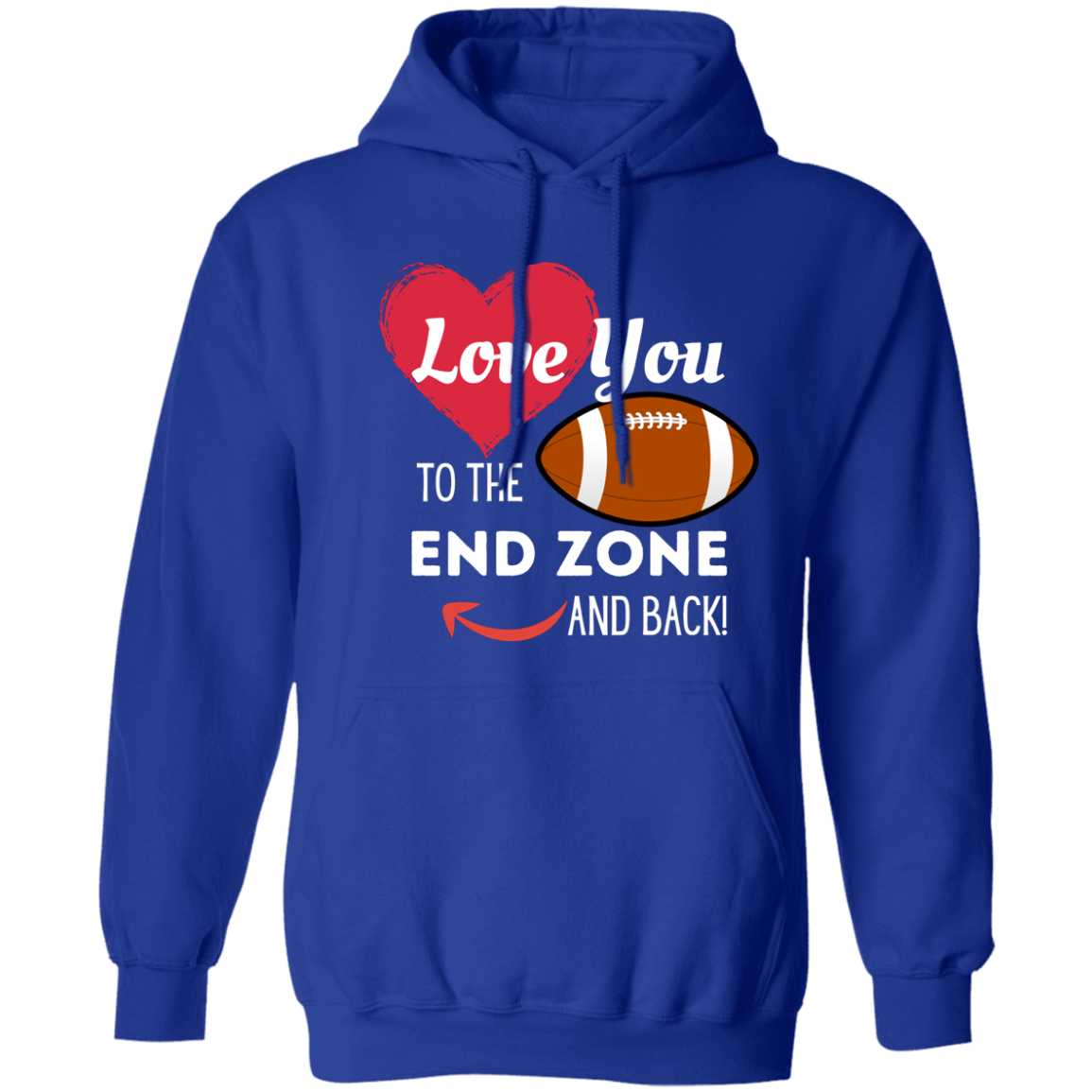 Love You to the End Zone and Back Pullover Hoodie 8 oz (Closeout)