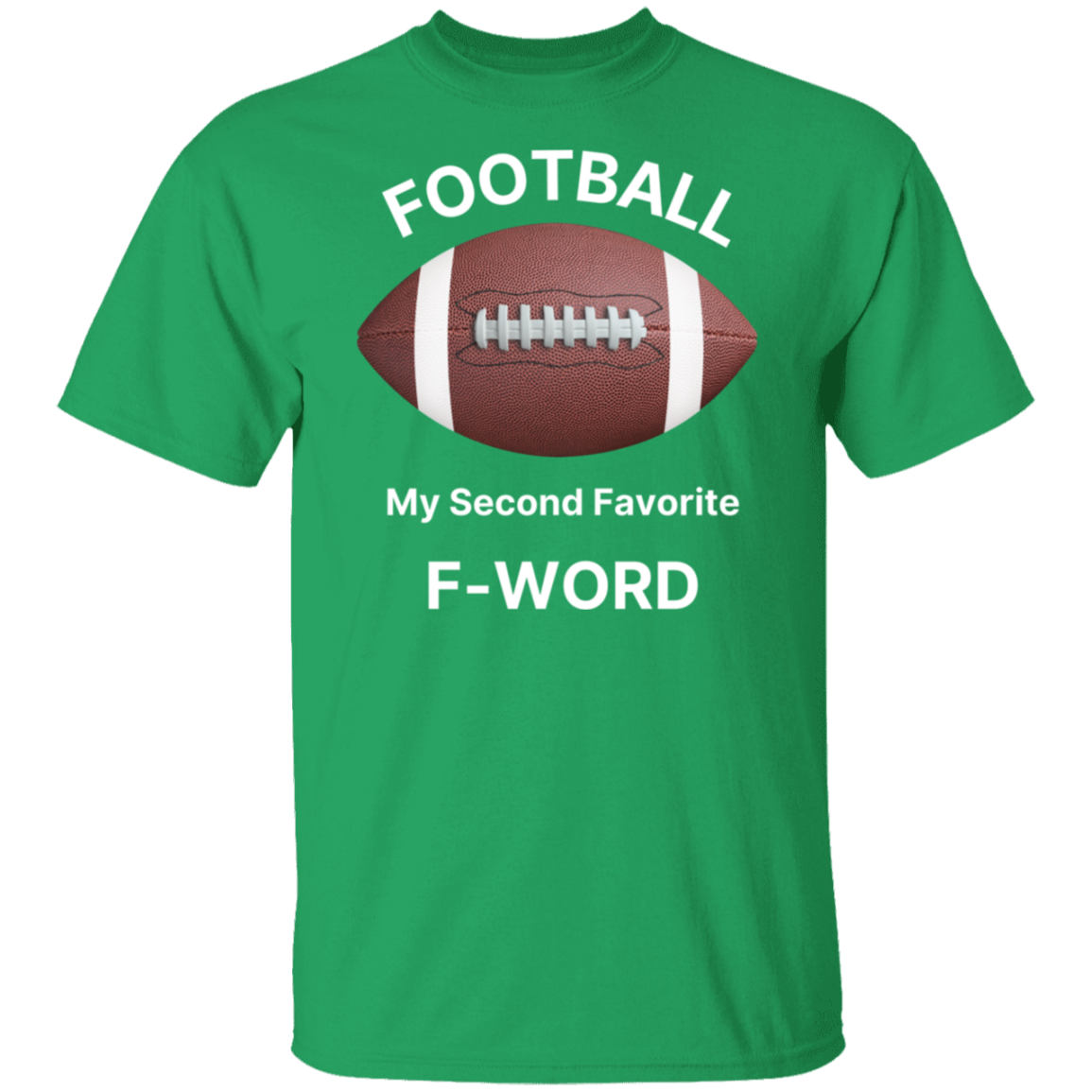"Football: My Second Favorite F-Word" T-Shirt – Game Day Humor for Football Fans!