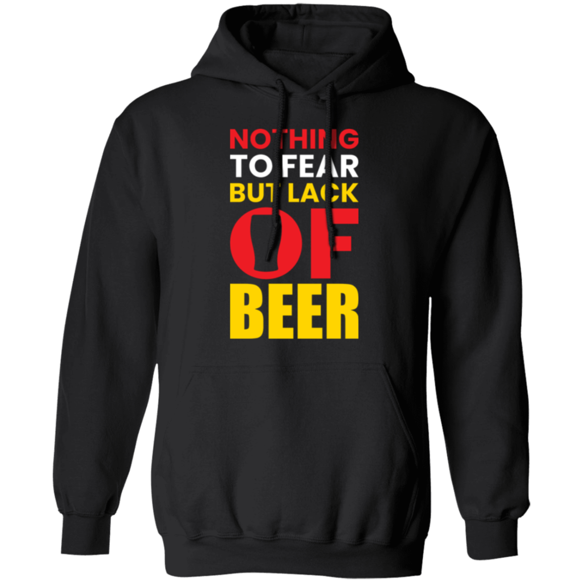 "Nothing to Fear But Lack of Beer" – Cozy Hoodie for Beer Lovers!