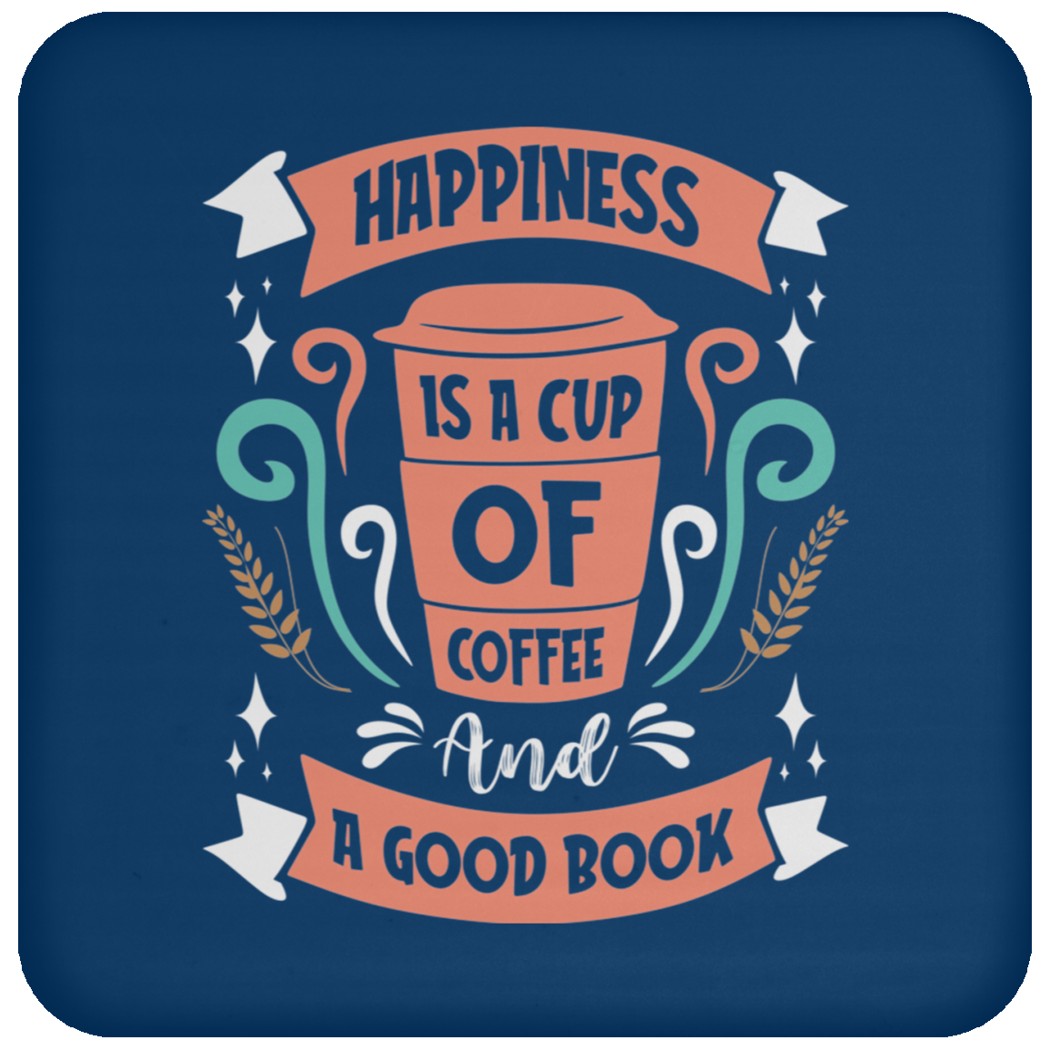 Happiness Coaster: Coffee and a Good Book Lovers' Delight