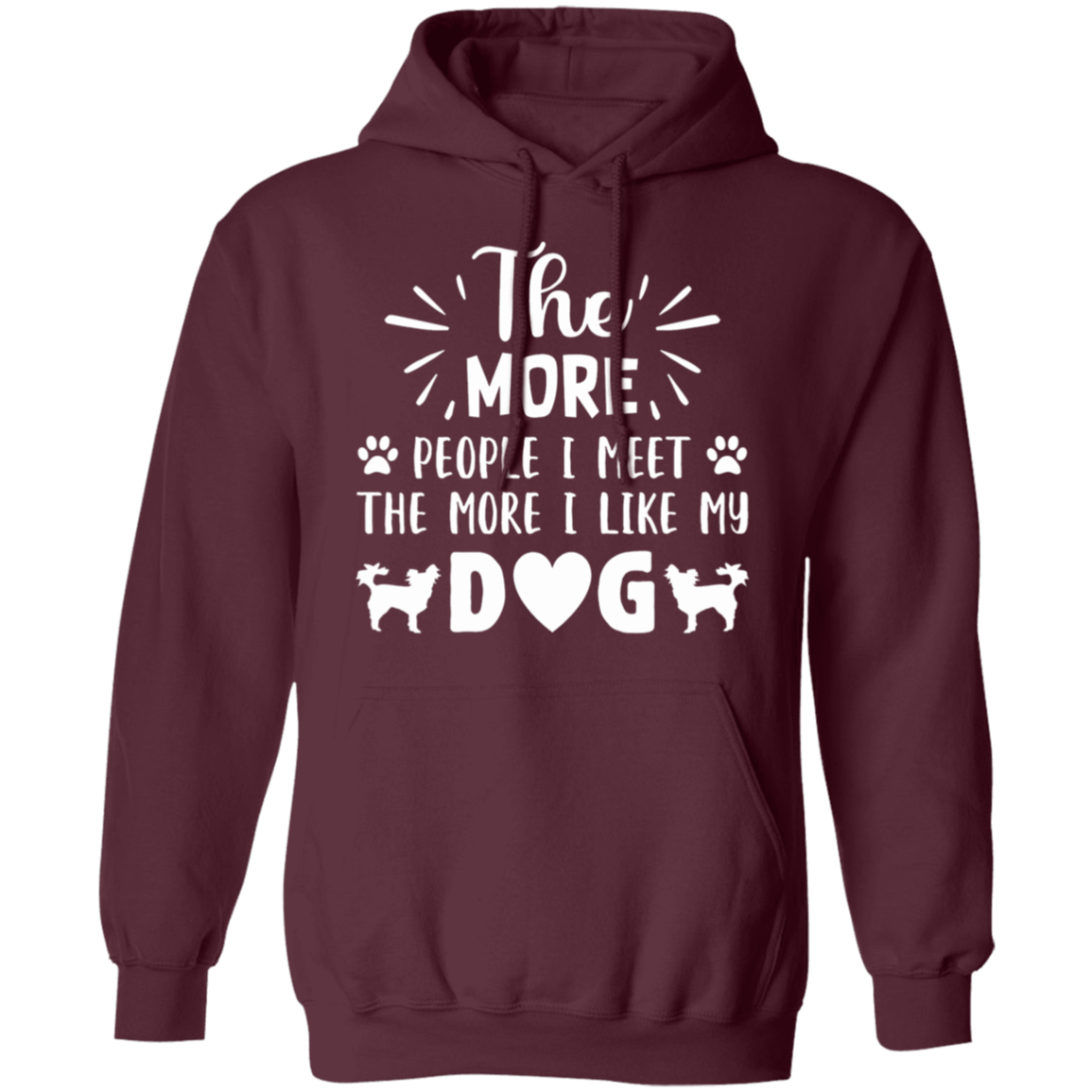 Dog Lover's Delight: "The More People I Meet, The More I Like My Dog" Hoodie