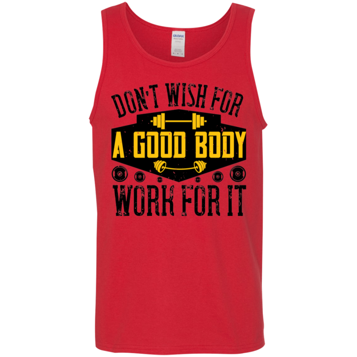 "Don't Wish For A Good Body, Work For It" Tank Top