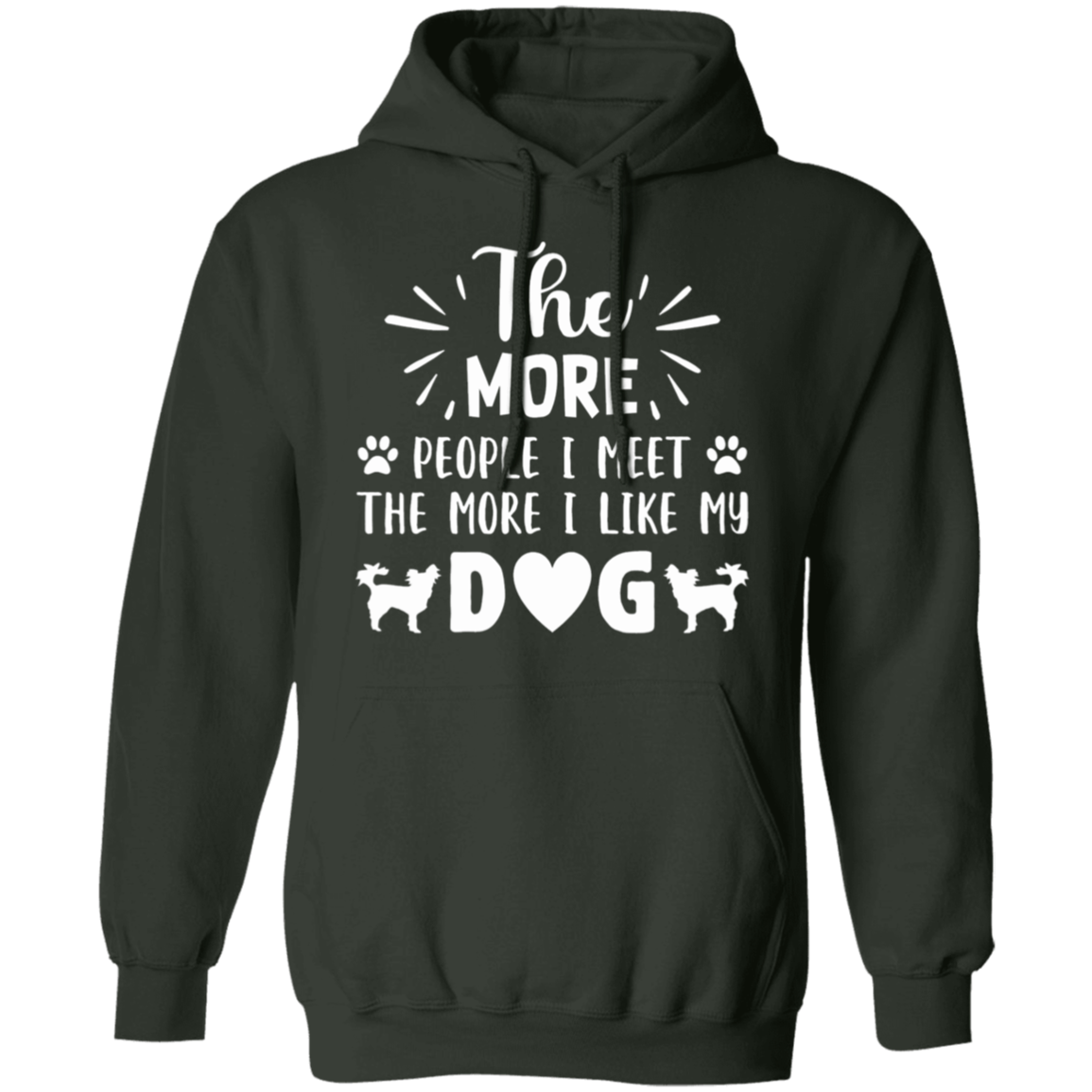Dog Lover's Delight: "The More People I Meet, The More I Like My Dog" Hoodie