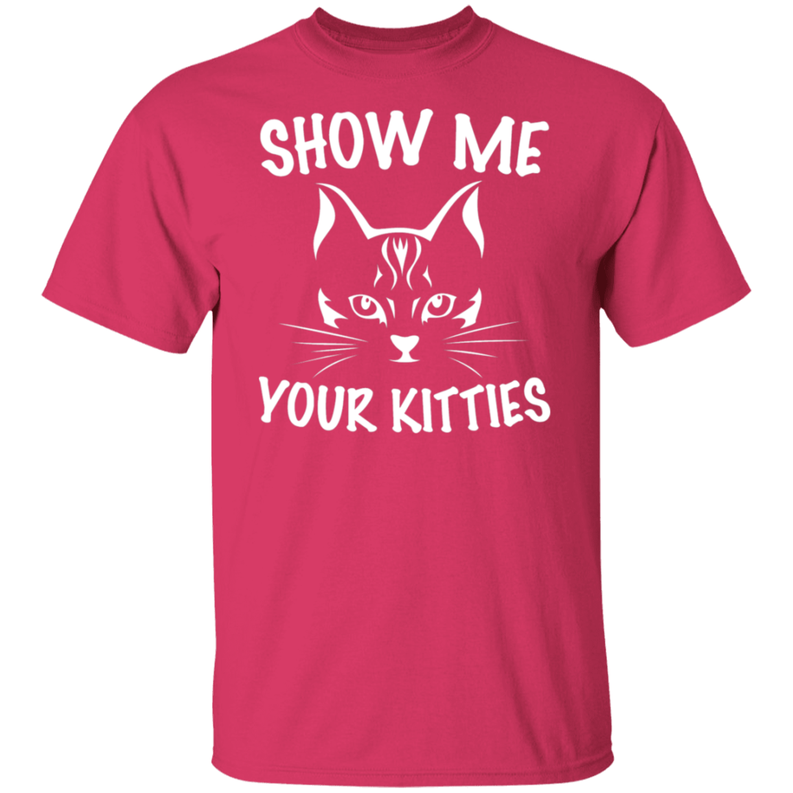 "Show Me Your Kitties" Cute Cat T-Shirt – The Purr-fect Tee for Cat Lovers, Cat Owners, and Cat Ladies!