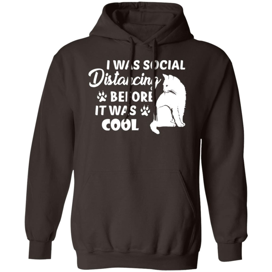 Cat Lover's Hoodie: "I Was Social Distancing Before It Was Cool"
