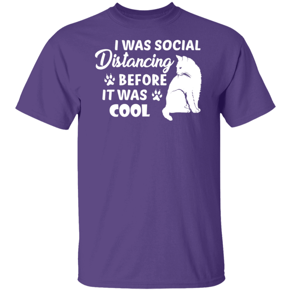 Cat Lover's T-Shirt: "I Was Social Distancing Before It Was Cool"