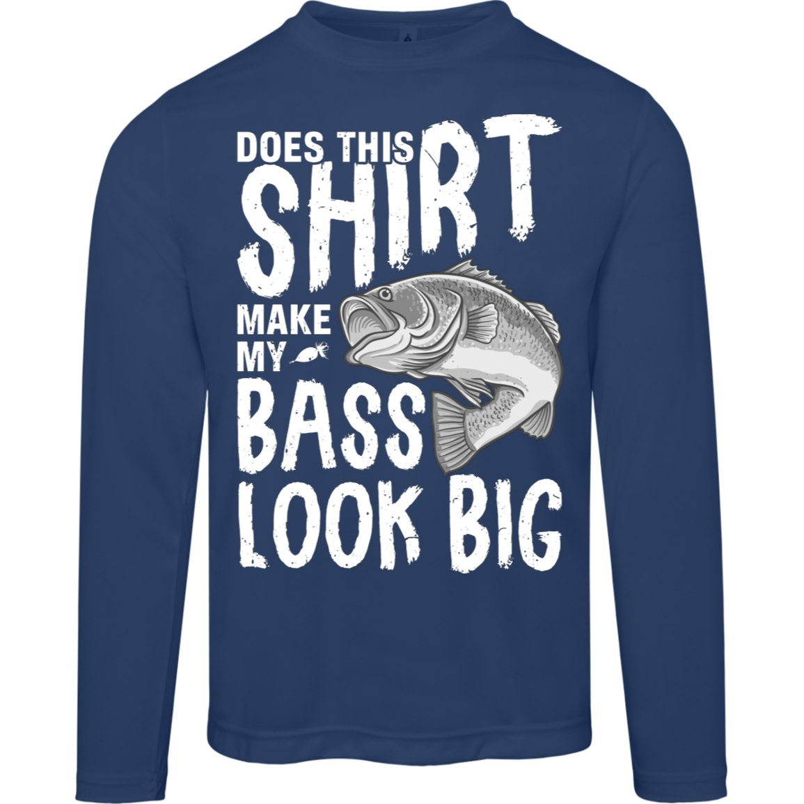"Does This Shirt Make My Bass Look Big?" – Long Sleeve Fishing T-Shirt with Moisture-Wicking and UV Protection!