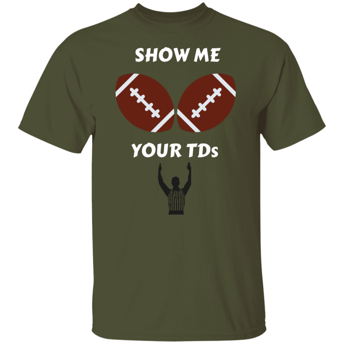 "Show Me Your TDs" Football T-Shirt – Touchdown Lovers Tee for American Football Fans