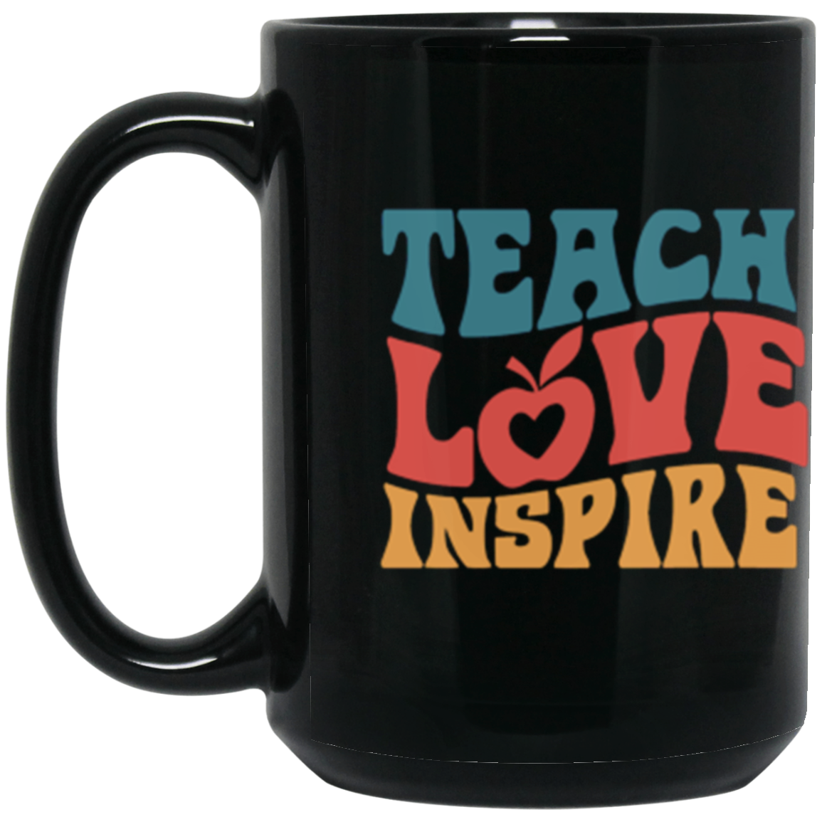 "Teach Love Inspire" Inspiring Teacher 15 oz Black Wraparound Mug - Celebrate Educators' Dedication and Purpose!