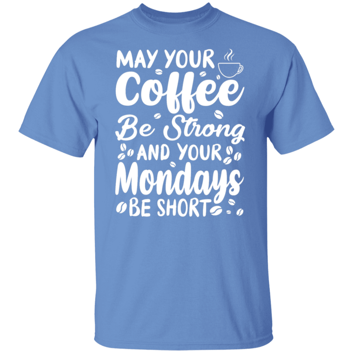 "Strong Coffee, Short Mondays" T-Shirt – Witty & Inspirational for Coffee Lovers!