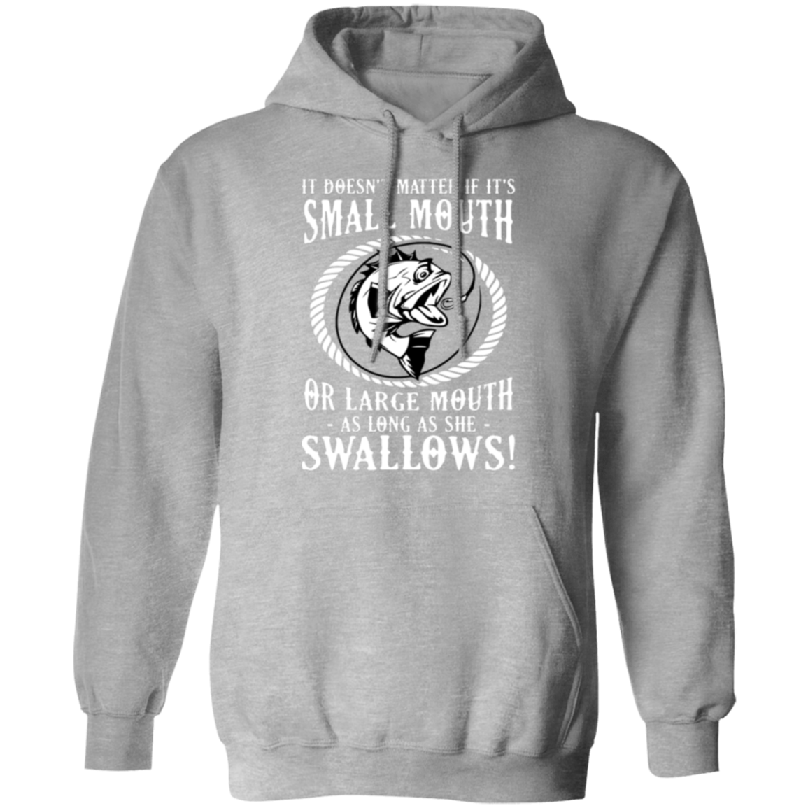 Funny Fishing Hoodie: "Small Mouth or Large Mouth, As Long As She Swallows!" – Cozy & Fun for Anglers!