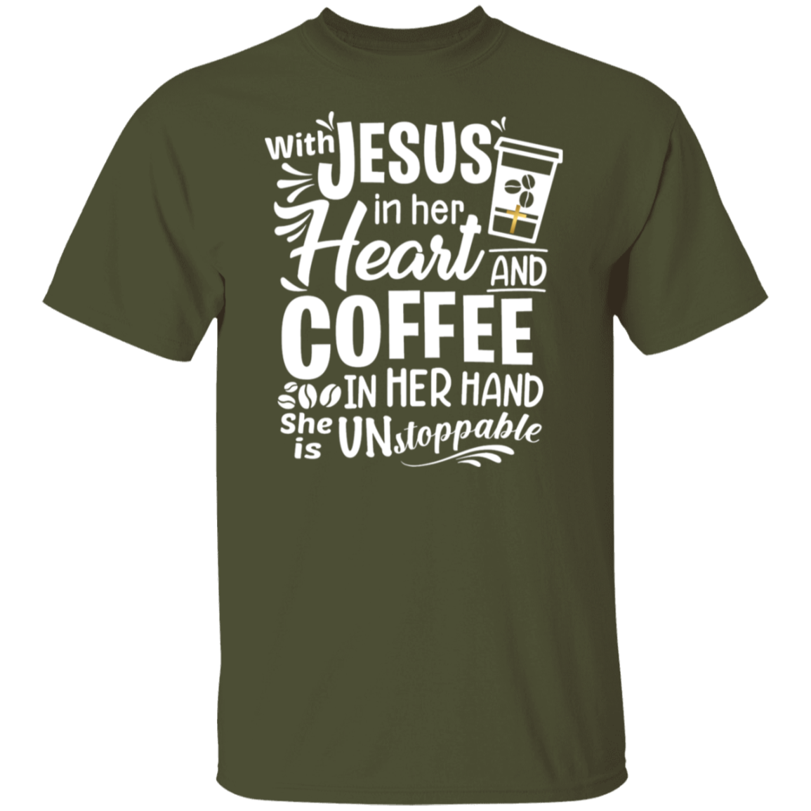 "With Jesus and Coffee" - Unstoppable Christian Woman T-Shirt