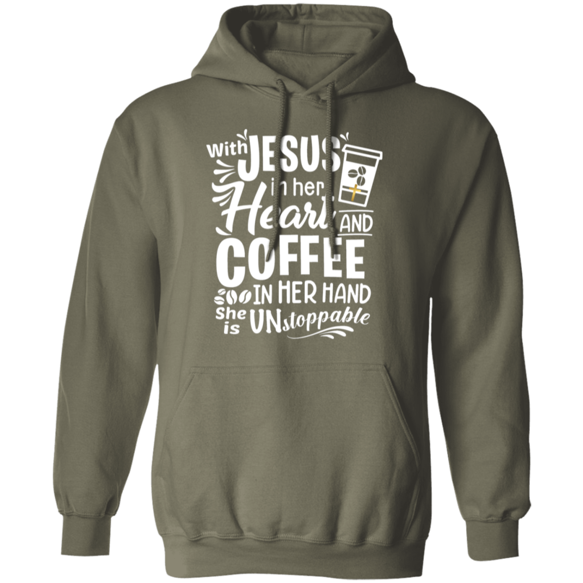 "With Jesus and Coffee" - Unstoppable Christian Woman Pullover Hoodie