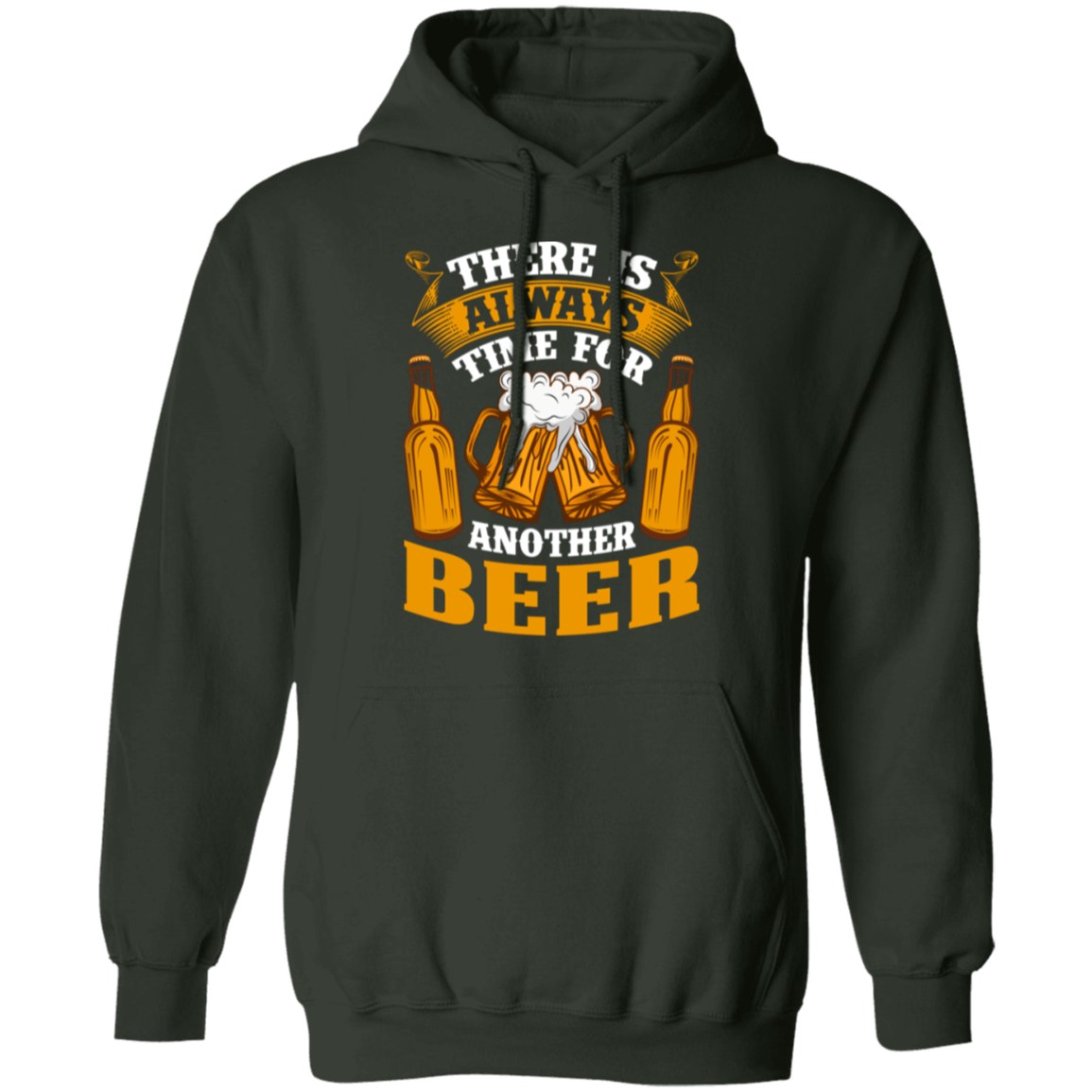 "There Is Always Time For Another Beer" Hoodie – Cozy and Fun for Beer Enthusiasts!