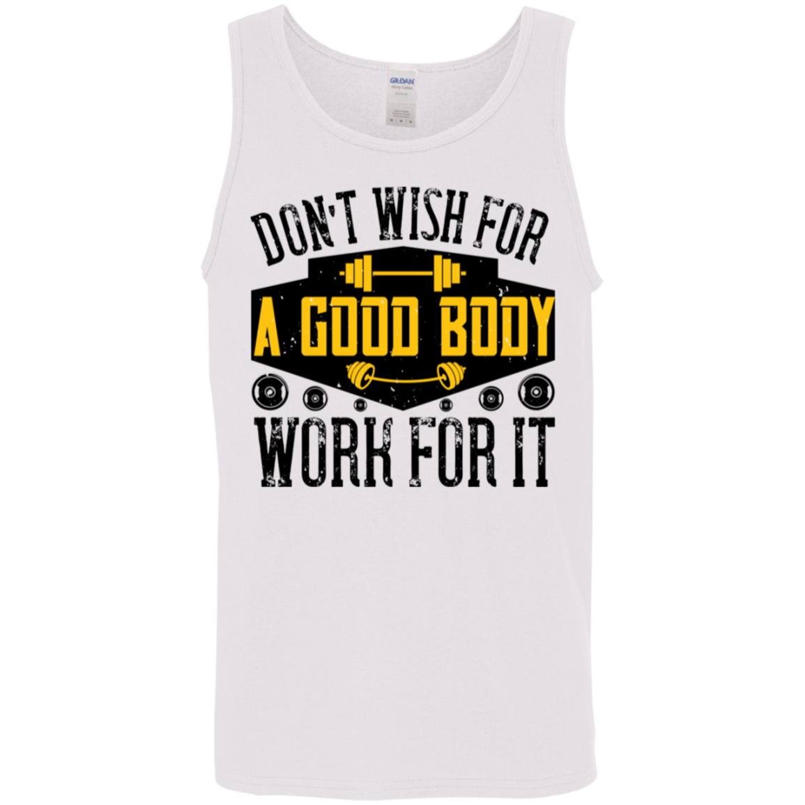 "Don't Wish For A Good Body, Work For It" Tank Top