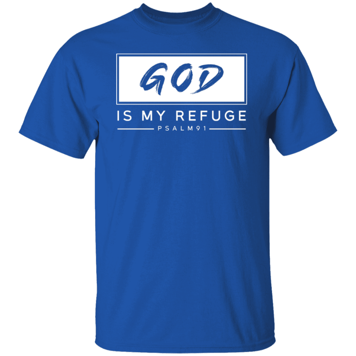 "God Is My Refuge" Psalm 91 T-Shirt - Inspirational Christian Apparel