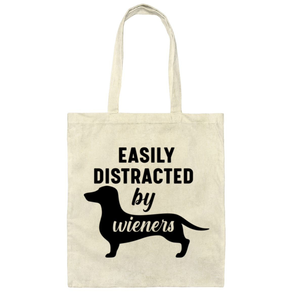 "Easily Distracted by Wieners" Dachshund Dog Lover's Tote Bag