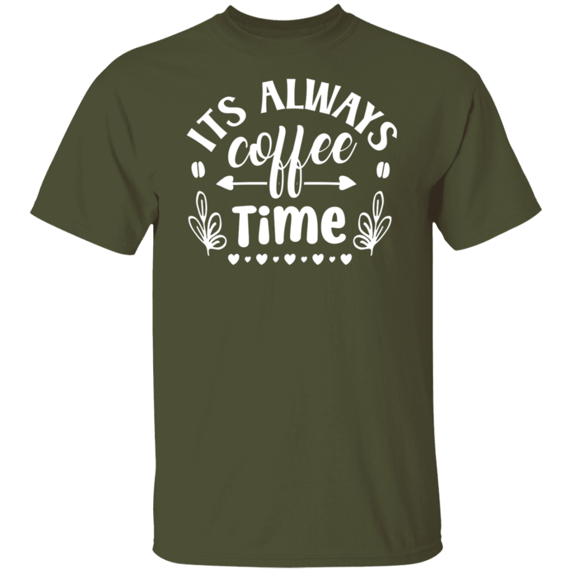 "Its Always Coffee Time" - Fun Coffee Lover's T-Shirt