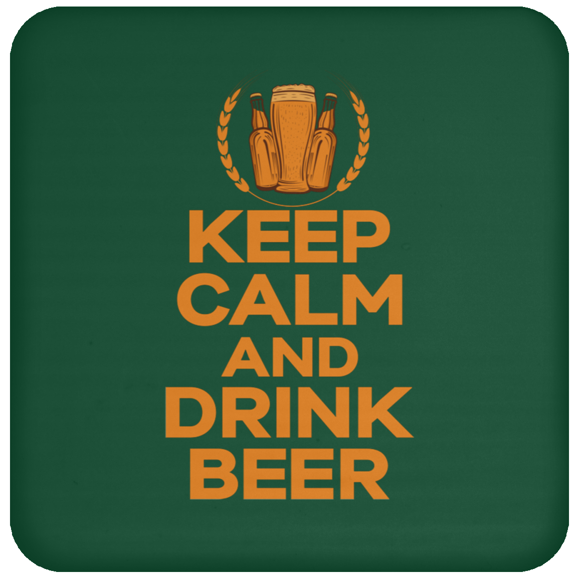 "Keep Calm And Drink Beer" Coaster – Essential Accessory for Beer Lovers and Happy Hour Fans!