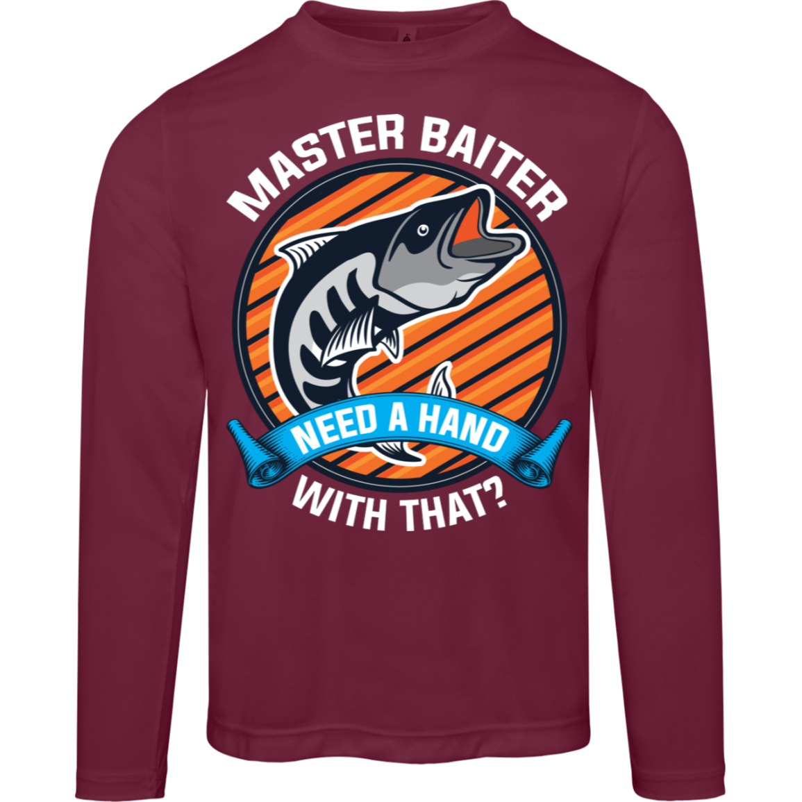"Master Baiter - Need A Hand With That?" Long Sleeve Fishing Tee – Moisture-Wicking and UV 40+ Protection!
