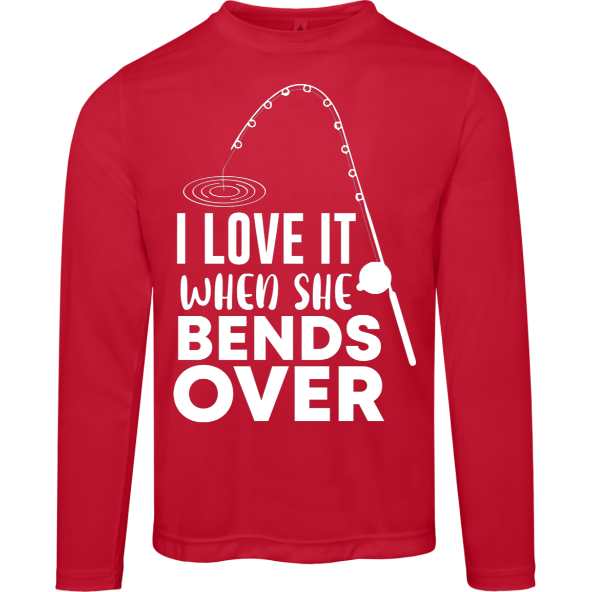 "I Love It When She Bends Over" Performance Long-Sleeve Tee – Moisture-Wicking & UV 40+ Protection!