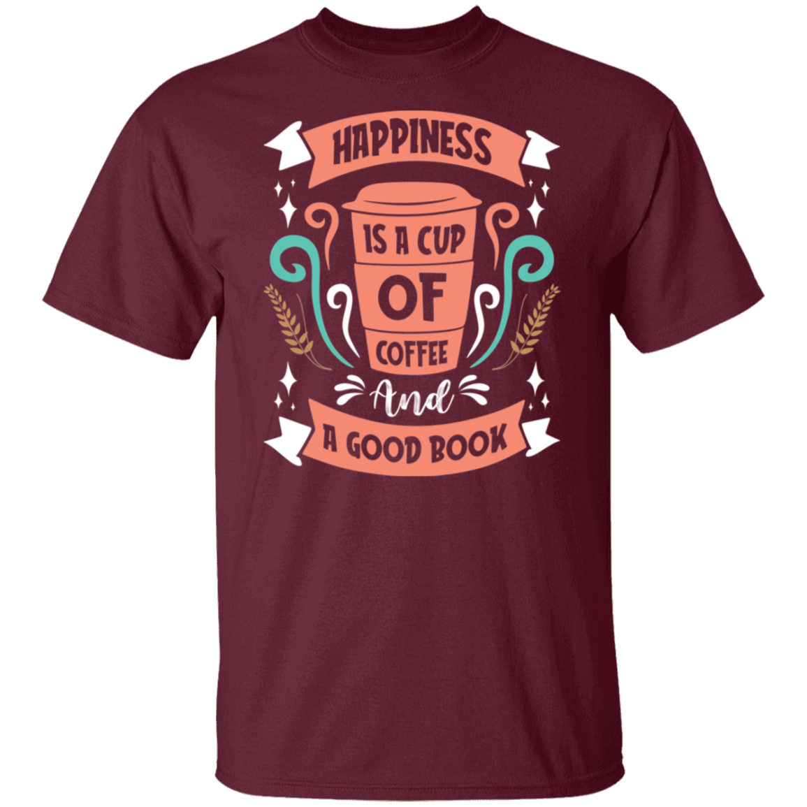 Happiness T-Shirt: Coffee and a Good Book Lovers' Delight