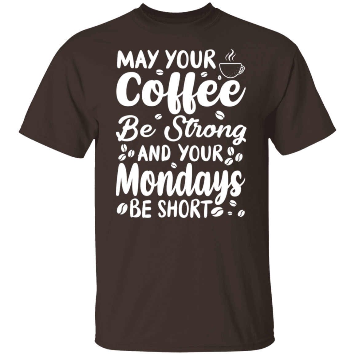 "Strong Coffee, Short Mondays" T-Shirt – Witty & Inspirational for Coffee Lovers!