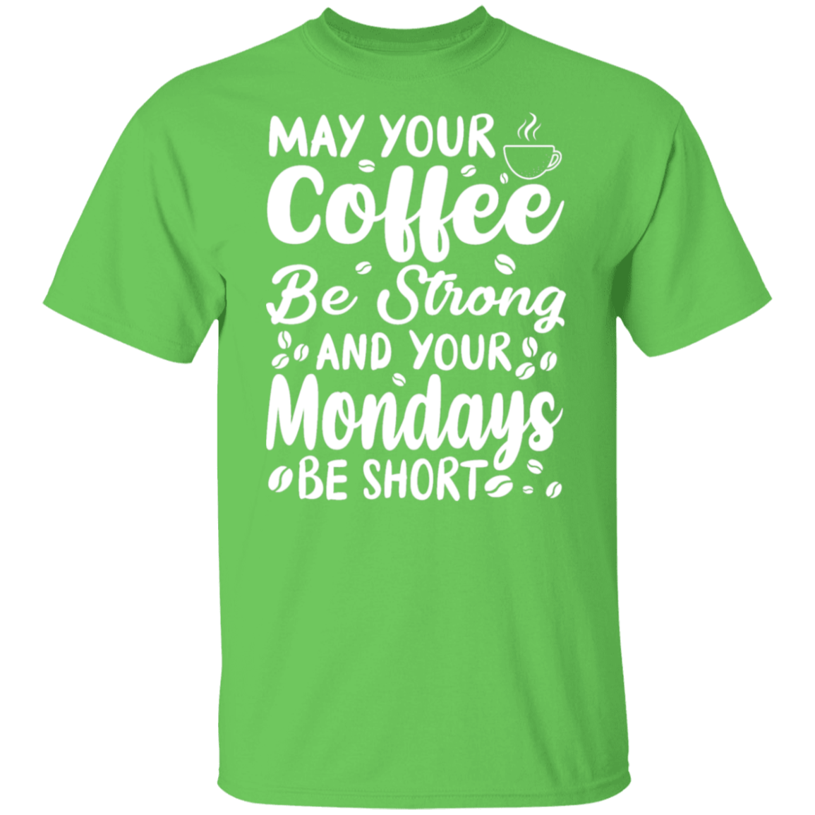 "Strong Coffee, Short Mondays" T-Shirt – Witty & Inspirational for Coffee Lovers!