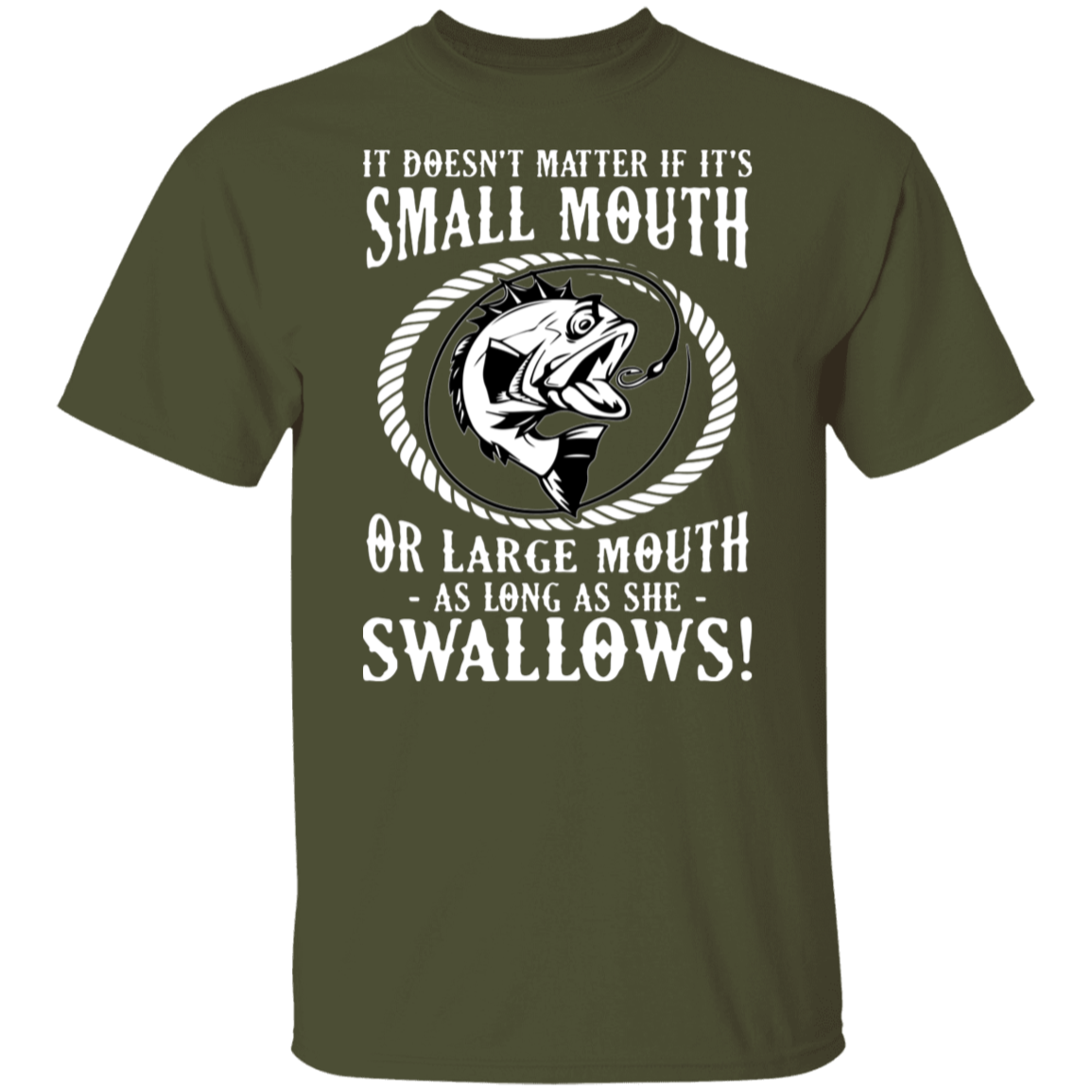 Funny Fishing T-Shirt: "Small Mouth or Large Mouth, As Long As She Swallows!" – Perfect for Anglers and Fish Lovers!