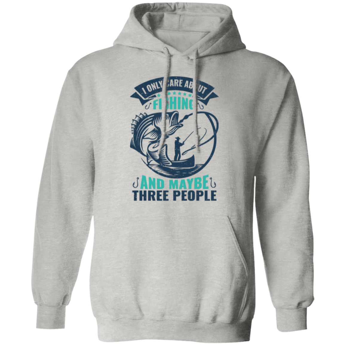 Fishing Lover Hoodie - "I Only Care About Fishing And Maybe Three People"
