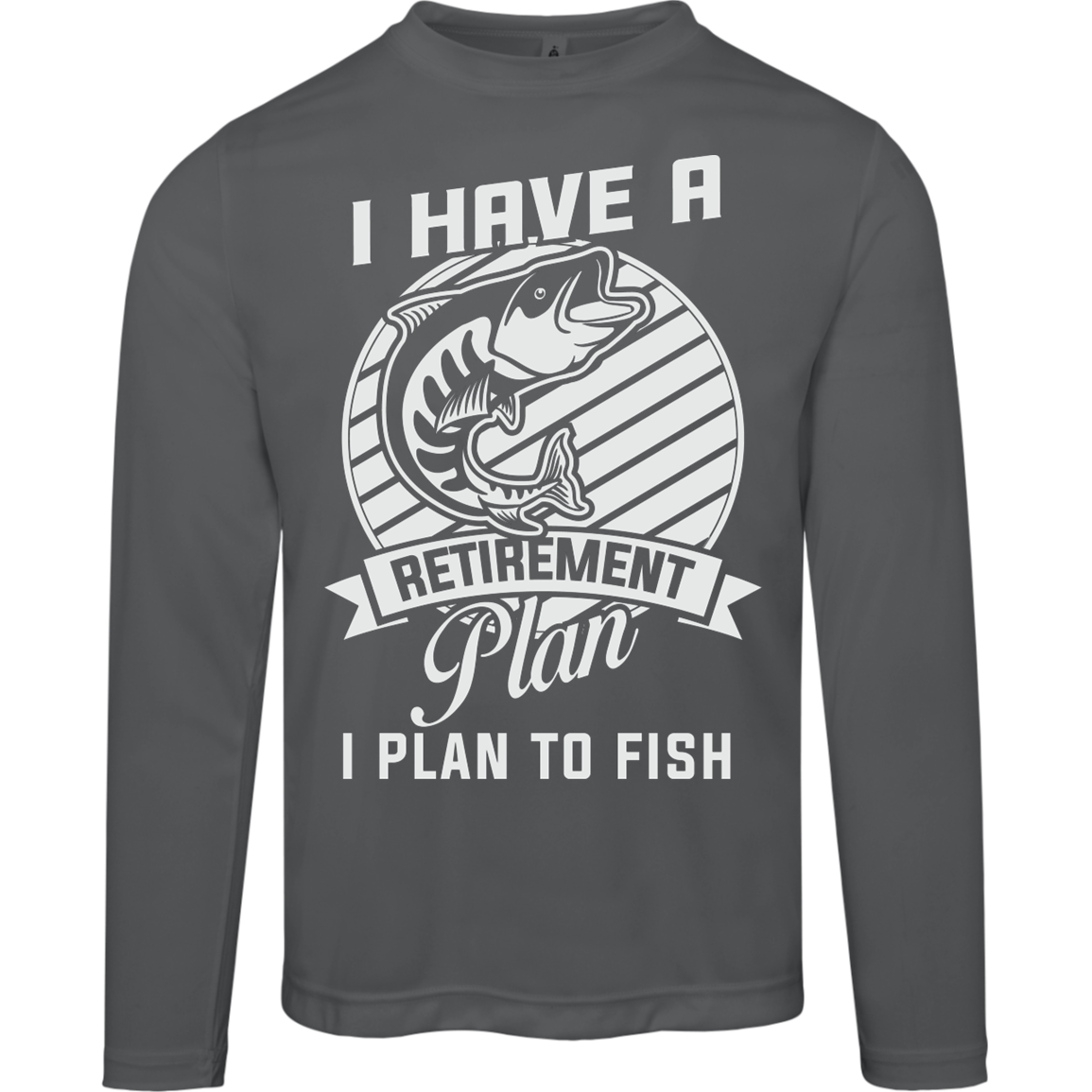 "I Have A Retirement Plan: I Plan To Fish – Moisture-Wicking Long-Sleeved Tee with UV Protection!