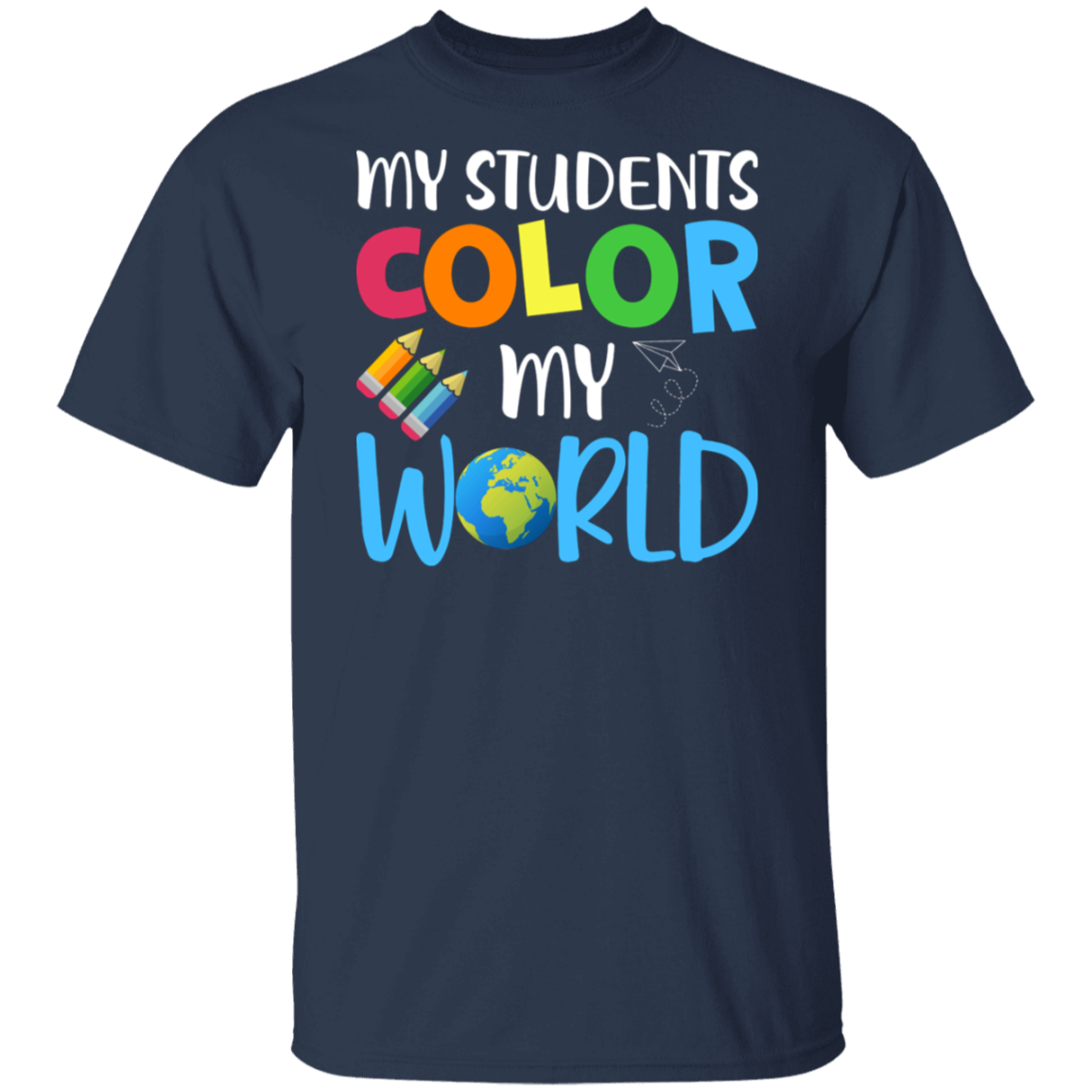 "My Students Color My World" Teacher T-Shirt - Celebrate the Joy of Teaching