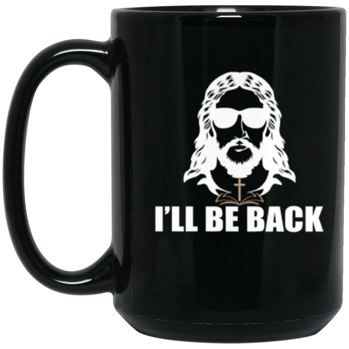 "I'll Be Back" - Jesus Christ Coffee Mug