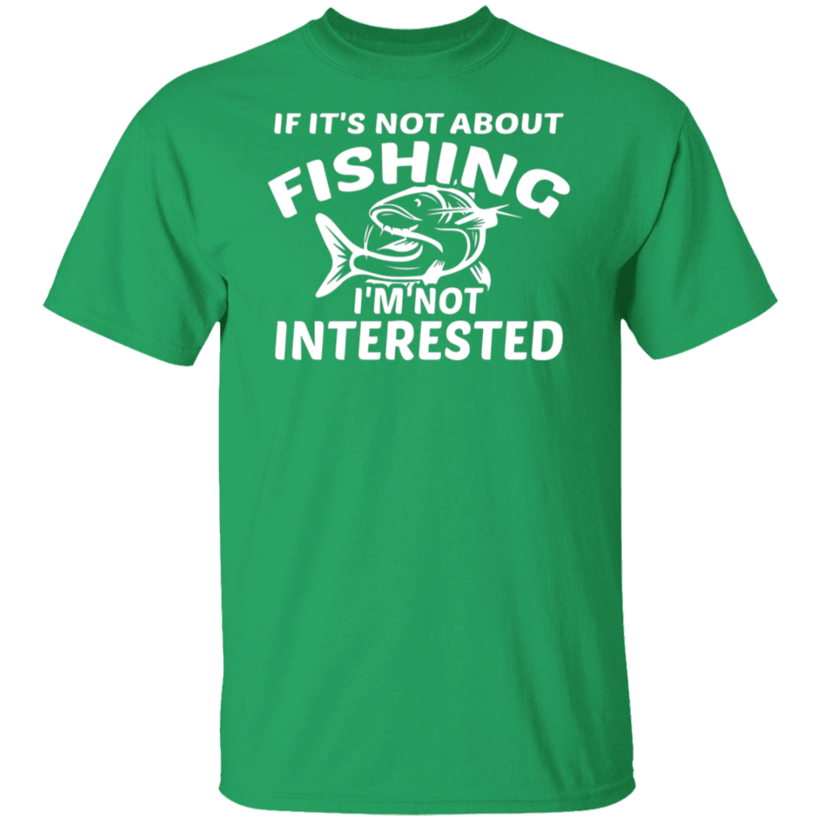 "If It’s Not About Fishing, I’m Not Interested" - Premium Fishing T-Shirt