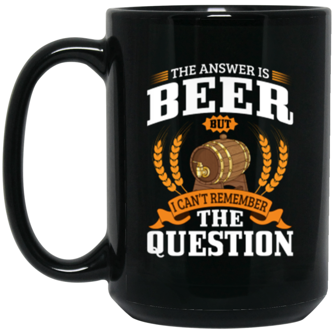 "The Answer Is Beer" Mug – Perfect for Beer Lovers, Happy Hour Enthusiasts, and Bar Humor Fans!