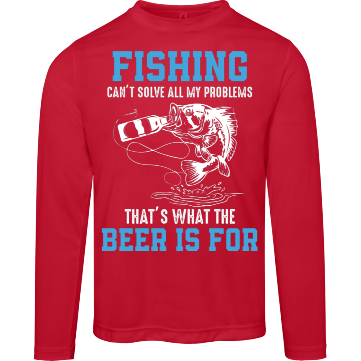 "Fishing Can’t Solve All My Problems – That’s What The Beer Is For" Long Sleeve Tee