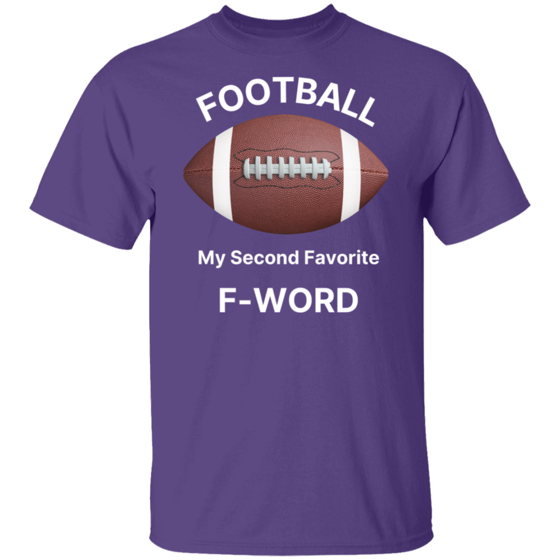"Football: My Second Favorite F-Word" T-Shirt – Game Day Humor for Football Fans!