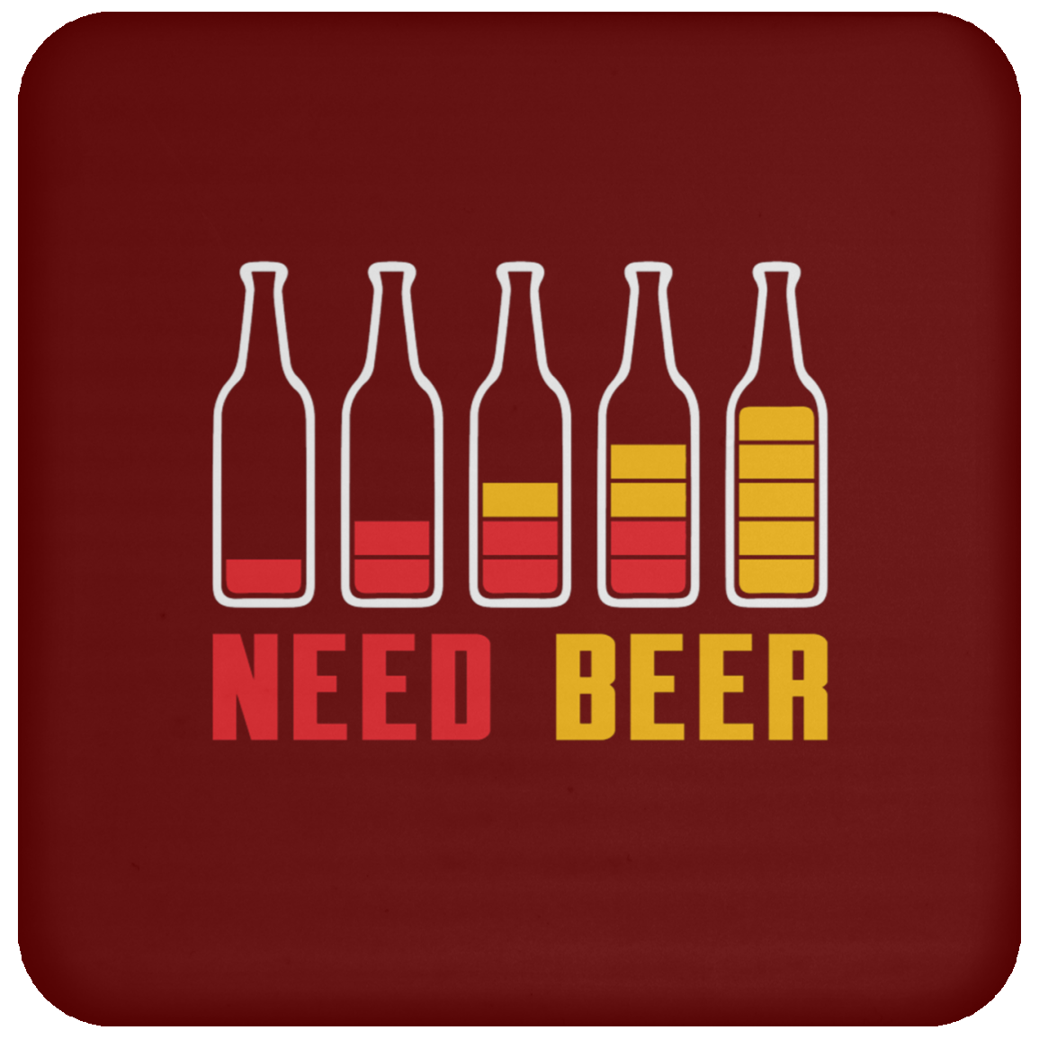 "Need Beer" Coaster – Perfect for Beer Lovers, Happy Hour, and Alcohol Enthusiasts!