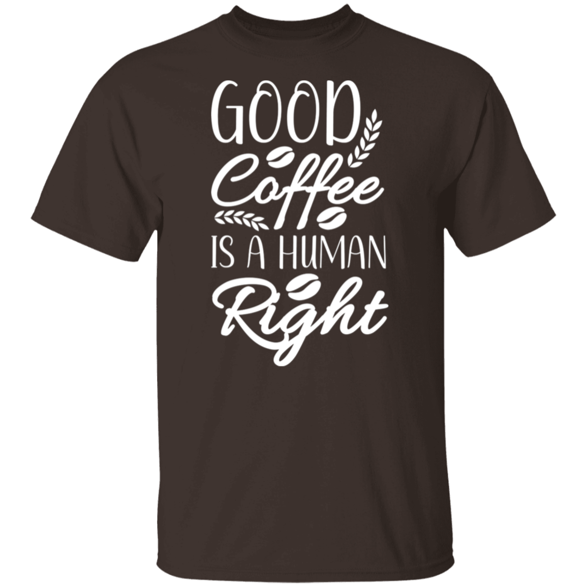 "Good Coffee is a Human Right" T-Shirt – Perfect Gift for Coffee Lovers!