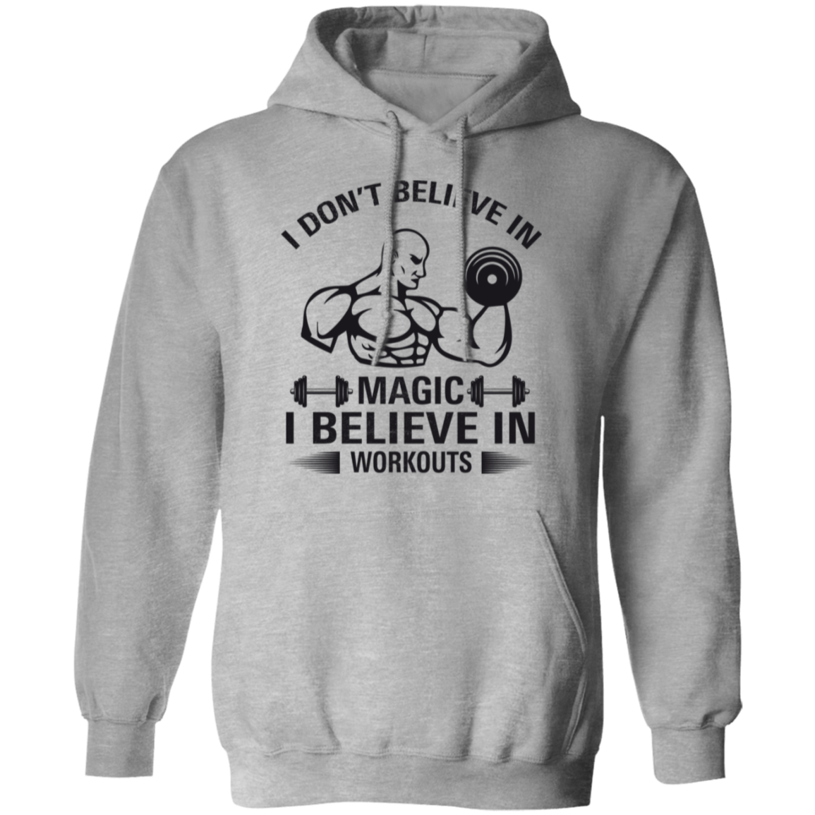 "I Don't Believe In Magic, I Believe In Workouts" Hoodie – Warm Up with Dedication!